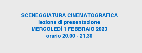 corsi 2023: Sceneggiatura Cinematografica a Milano, mercoledì 1 febbraio