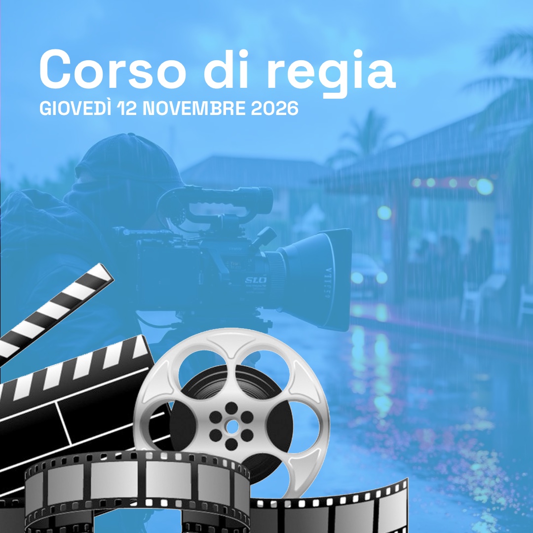Corso di regia cinematografica a Milano: 12 novembre 2026